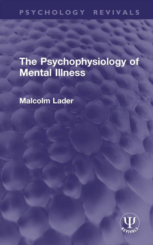 The Psychophysiology of Mental Illness by Malcolm Lader ISBN 9781041272076
