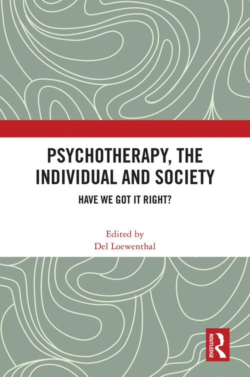 Psychotherapy, the Individual and Society by Del Loewenthal ISBN 9781041272465