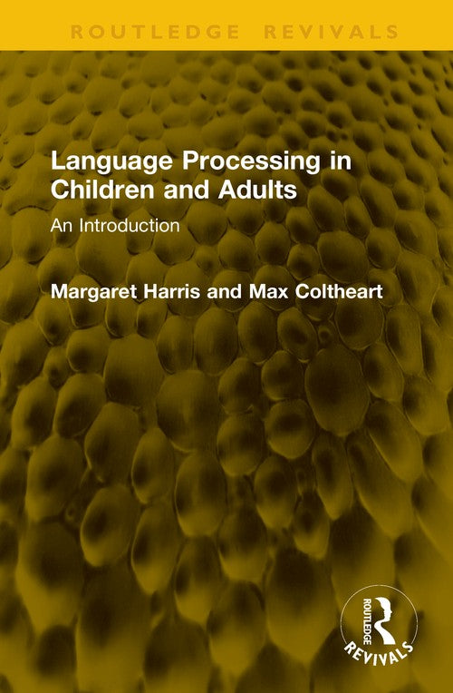 Language Processing in Children and Adults by Margaret Harris ISBN 9781041290834