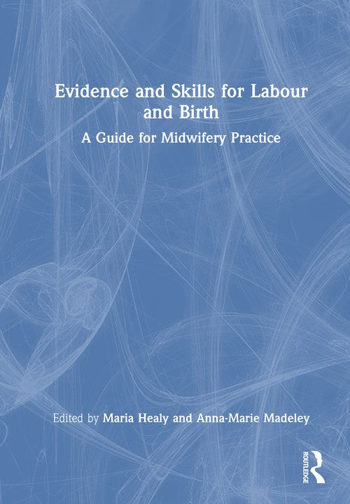 Evidence and Skills for Labour and Birth by Maria Healy ISBN 9781041304135