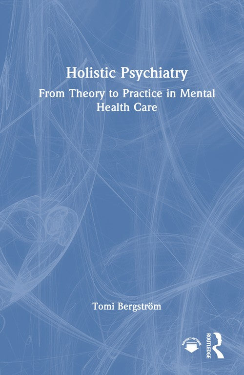 Holistic Psychiatry by Tomi Bergström (ISBN-13: 9781041311867)