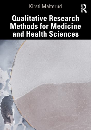 Qualitative Research Methods for Medicine and Health Sciences by Kirsti Malterud