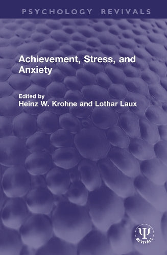 Achievement, Stress, and Anxiety by Heinz W Krohne ISBN 9781041341338
