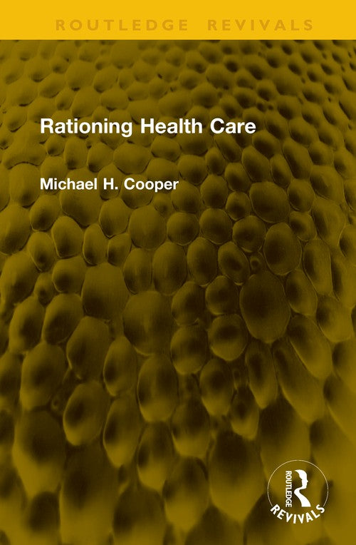 Rationing Health Care by Michael H Cooper (ISBN-13: 9781041353225)