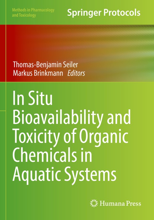 In Situ Bioavailability and Toxicity of Organic Chemicals in Aquatic Systems by Thomas-Benjamin Seiler ISBN 9781071623558
