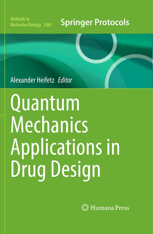 Quantum Mechanics Applications in Drug Design by Alexander Heifetz ISBN 9781071654194