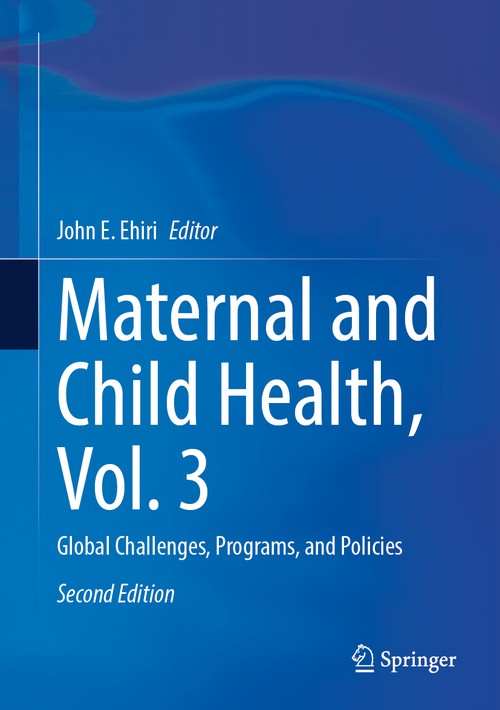 Maternal and Child Health, Vol. 3 by John E Ehiri