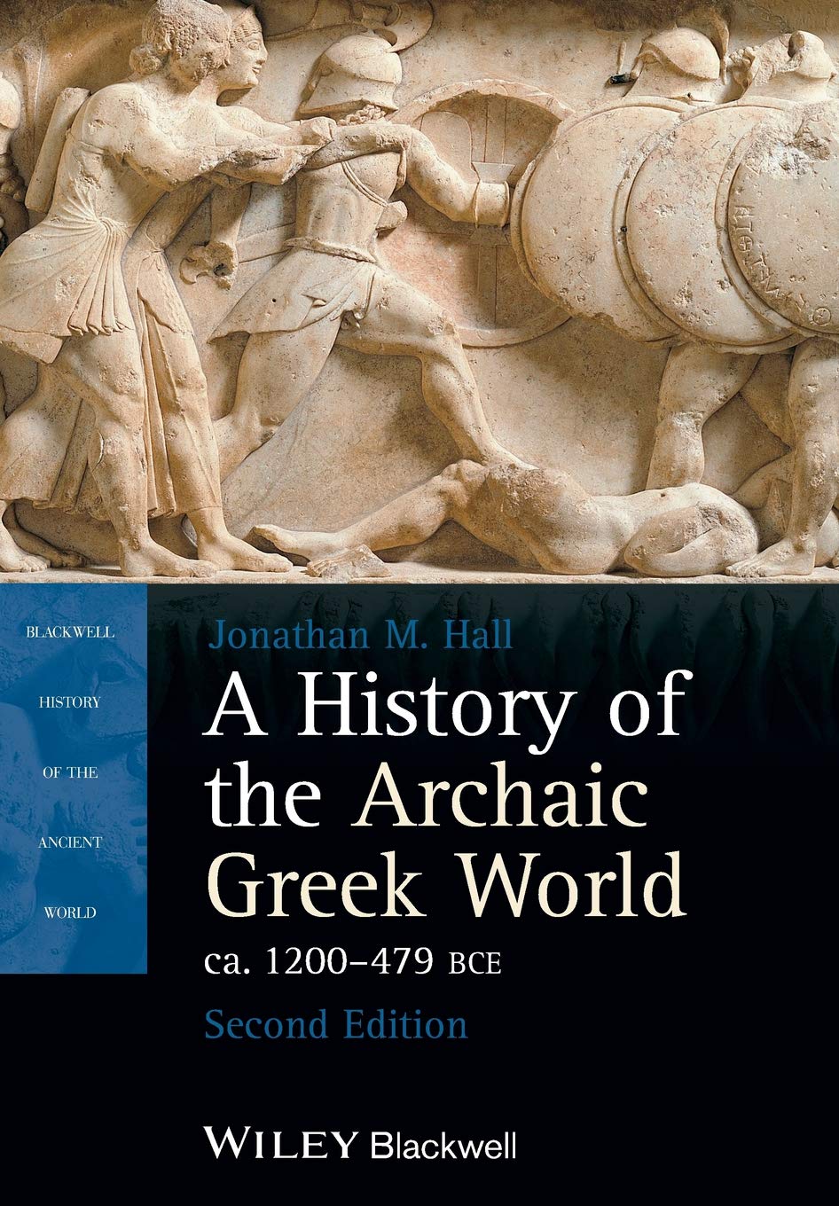 A History of the Archaic Greek World, ca. 1200-479 BCE by Jonathan M. Hall 2nd Edition ISBN 9781118301272 - front cover