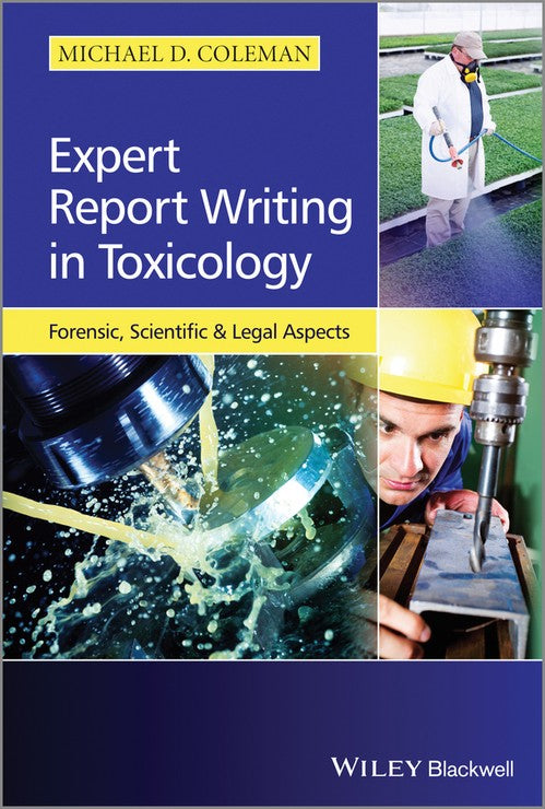 Expert Report Writing in Toxicology by Michael D Coleman