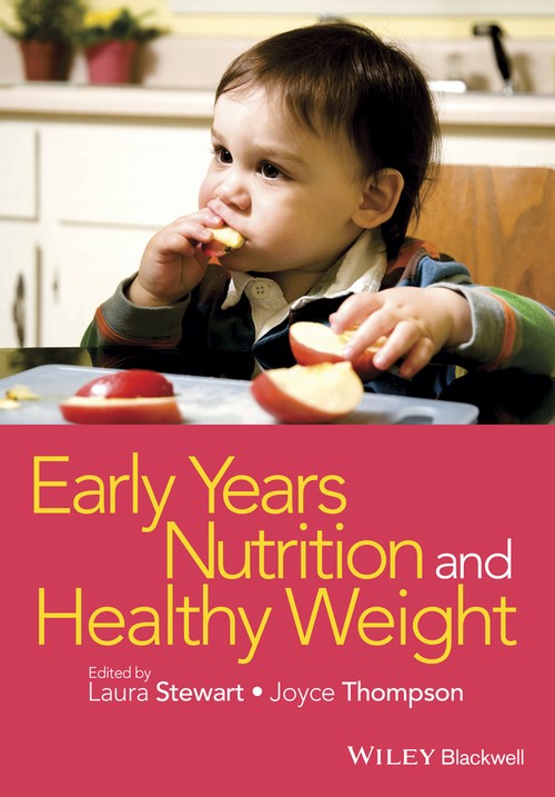 Early Years Nutrition and Healthy Weight by Laura Stewart ISBN 9781118792445