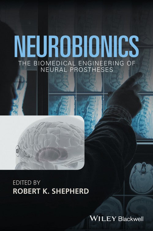 Neurobionics by Robert K Shepherd ISBN 9781118814871