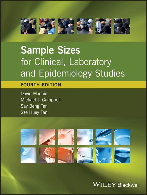Sample Sizes for Clinical, Laboratory and Epidemiology Studies by David Machin ISBN 9781118874943