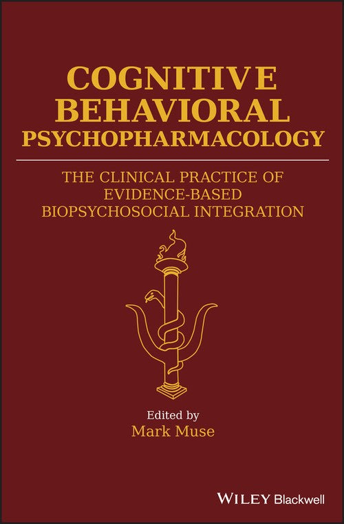 Cognitive Behavioral Psychopharmacology by Mark Muse ISBN 9781119152569