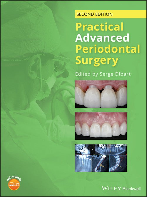 Practical Advanced Periodontal Surgery by Serge Dibart ISBN 9781119196310