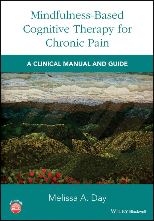 Mindfulness-Based Cognitive Therapy for Chronic Pain by Melissa A Day ISBN 9781119257905