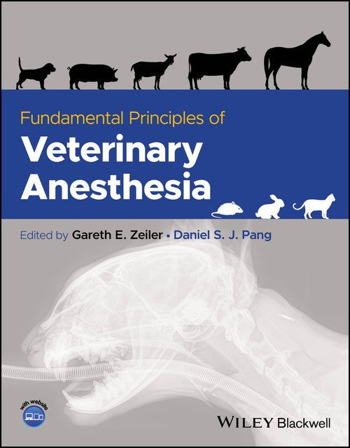 Fundamental Principles of Veterinary Anesthesia by Gareth E Zeiler ISBN 9781119791249