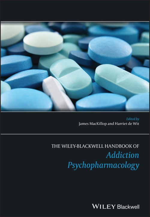 The Wiley-Blackwell Handbook of Addiction Psychopharmacology by James Mackillop ISBN 9781119978268