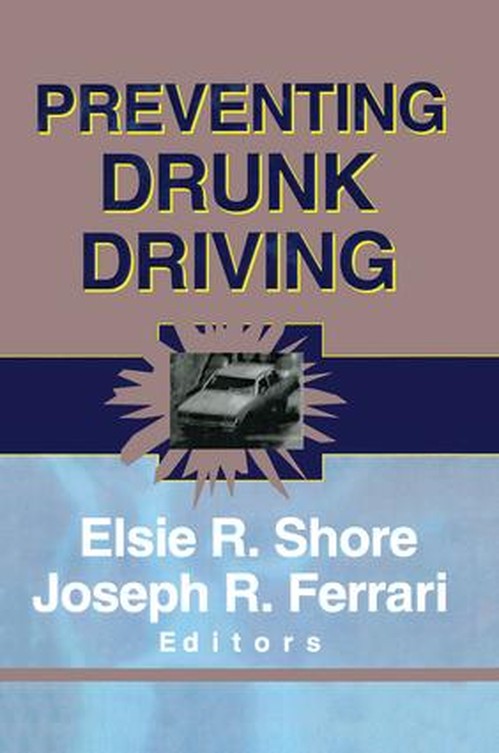 Preventing Drunk Driving by Elsie Shore ISBN 9781138002357