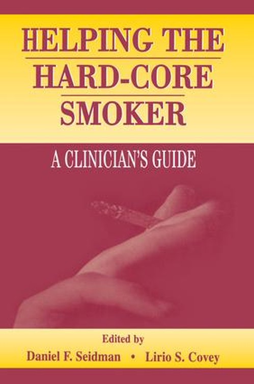 Helping the Hard-core Smoker by Daniel F Seidman ISBN 9781138002937