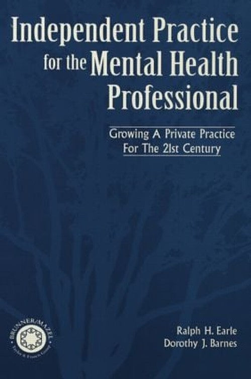 Independant Practice for the Mental Health Professional by Ralph Earle ISBN 9781138005020