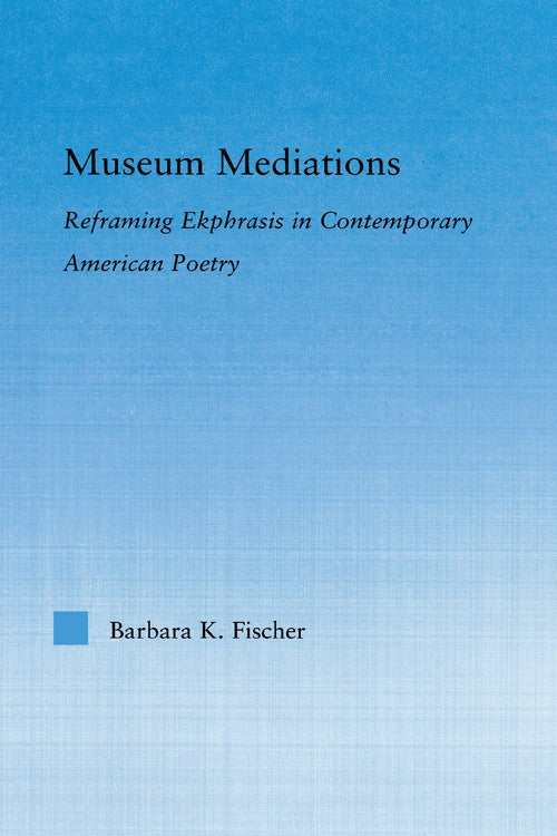 Museum Mediations by Lena Costaridou ISBN 9781138011724