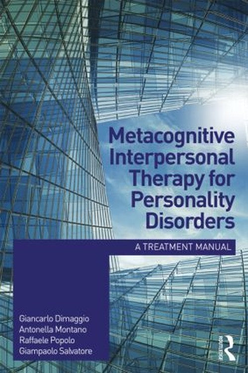 Metacognitive Interpersonal Therapy for Personality Disorders by Giancarlo Dimaggio ISBN 9781138024182