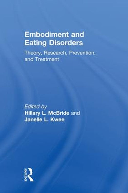 Embodiment and Eating Disorders by Hillary L Mcbride ISBN 9781138065536