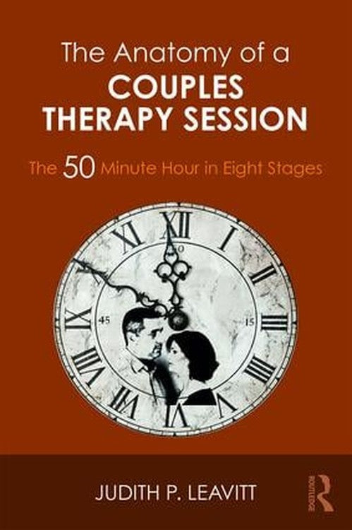 The Anatomy of a Couples Therapy Session by Judith P Leavitt ISBN 9781138068346