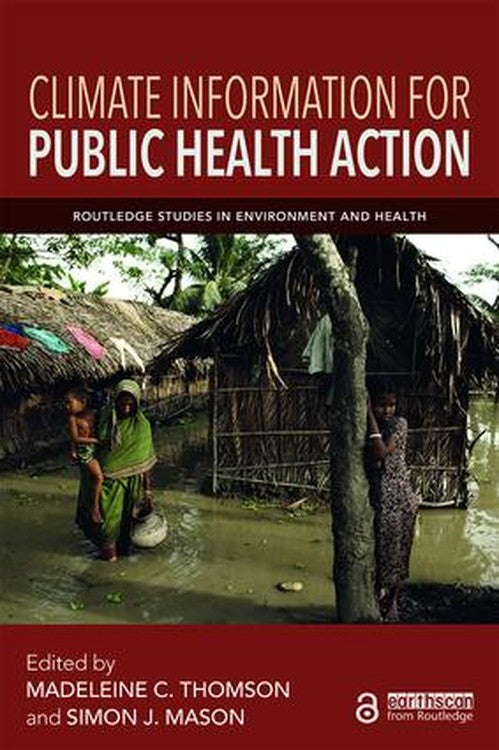 Climate Information for Public Health Action by Madeleine C Thomson ISBN 9781138069640