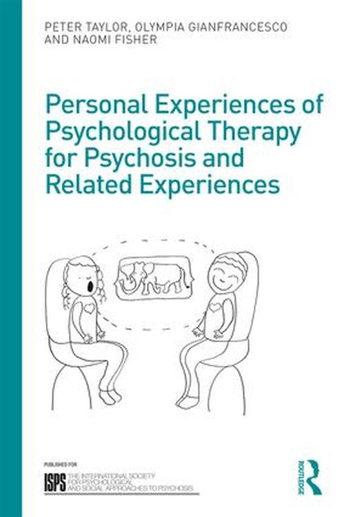 Personal Experiences of Psychological Therapy for Psychosis and Related Experiences by Peter Taylor - ISBN 9781138090507
