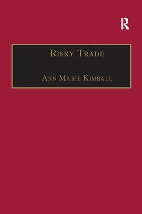 Risky Trade by Ann Marie Kimball (ISBN-13: 9781138095991)