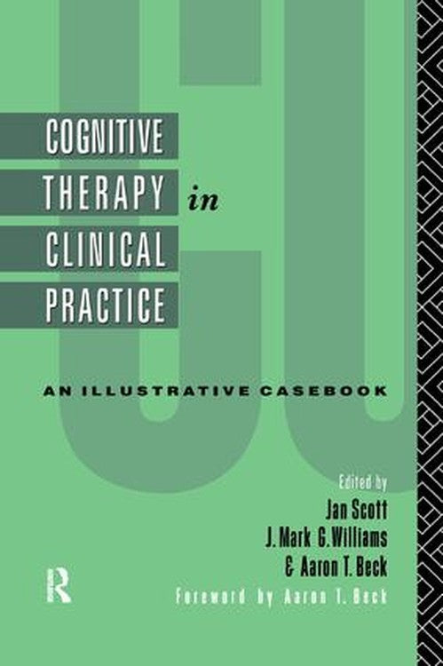Cognitive Therapy in Clinical Practice by Jan Scott (ISBN-13: 9781138145573)