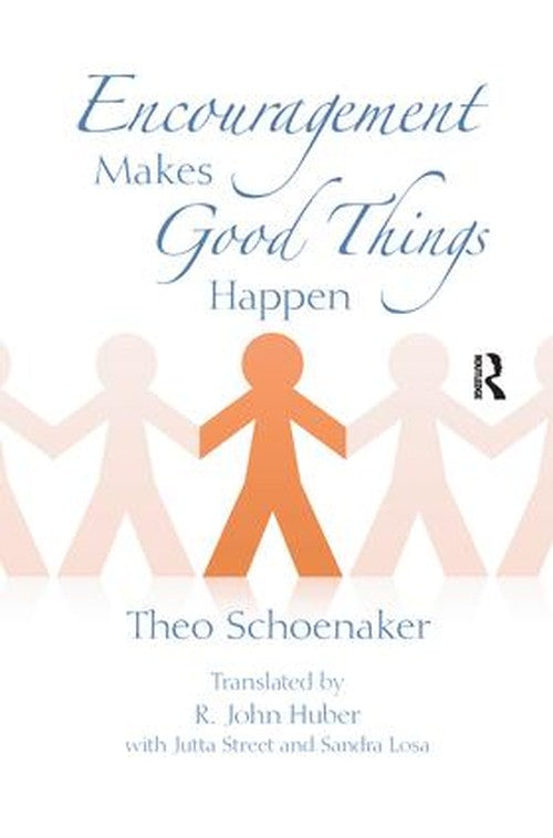 Encouragement Makes Good Things Happen by Theo Schoenaker ISBN 9781138151772