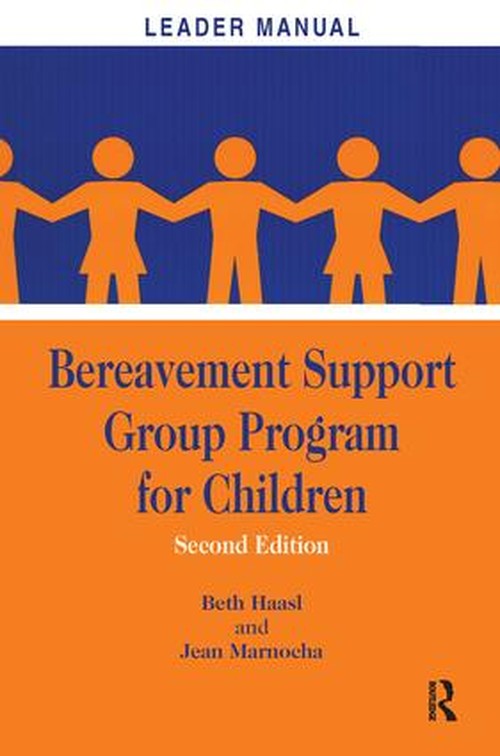 Bereavement Support Group Program for Children by Beth Haasl ISBN 9781138157484