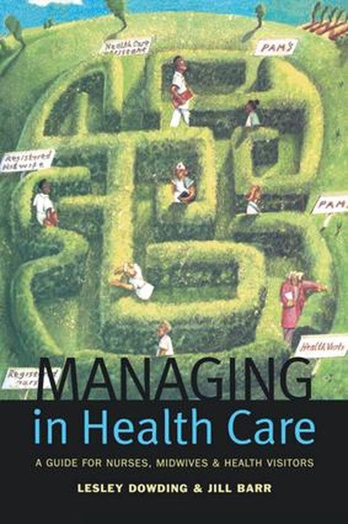 Managing in Health Care by Lesley Dowding ISBN 9781138158658