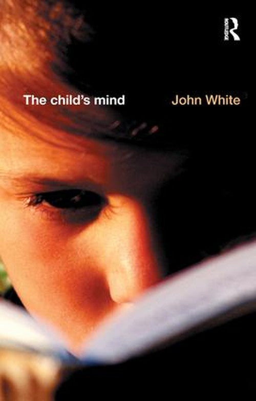 The Child's Mind by John White ISBN 9781138163225