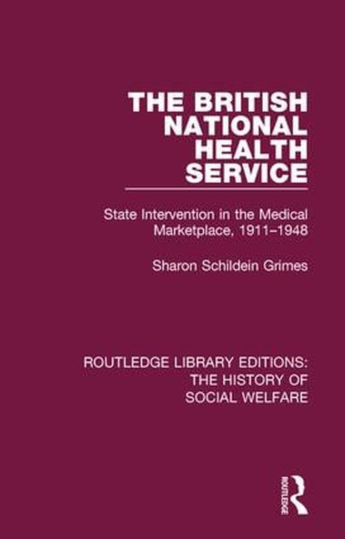 The British National Health Service by Sharon Schildein Grimes (ISBN-13: 9781138204508)