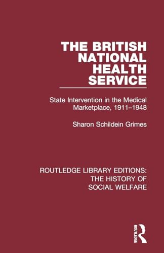The British National Health Service by Sharon Schildein Grimes (ISBN-13: 9781138204539)
