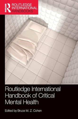 Routledge International Handbook of Critical Mental Health by Bruce Cohen (ISBN-13: 9781138225473)