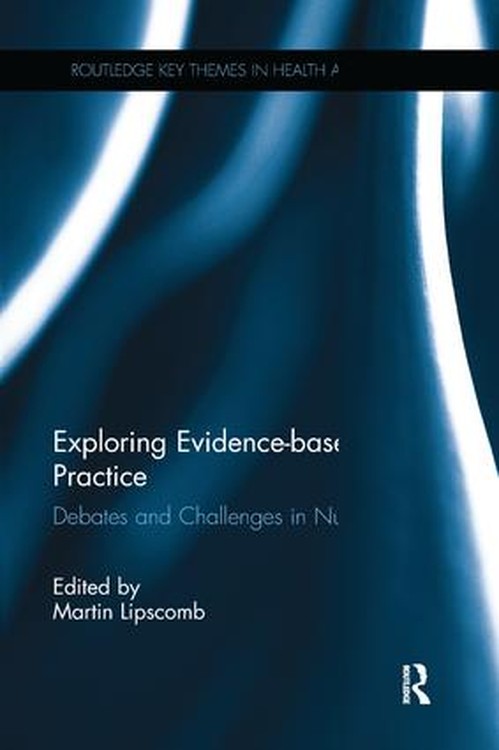 Exploring Evidence-based Practice by Martin Lipscomb ISBN 9781138243859