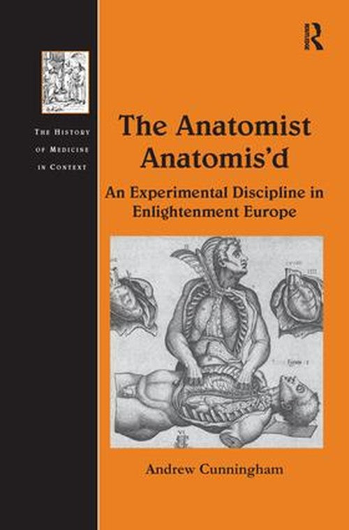 The Anatomist Anatomis'd by Andrew Cunningham (ISBN-13: 9781138246423)