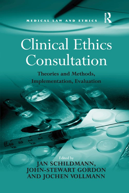 Clinical Ethics Consultation by John-Stewart Gordon (ISBN-13: 9781138254466)