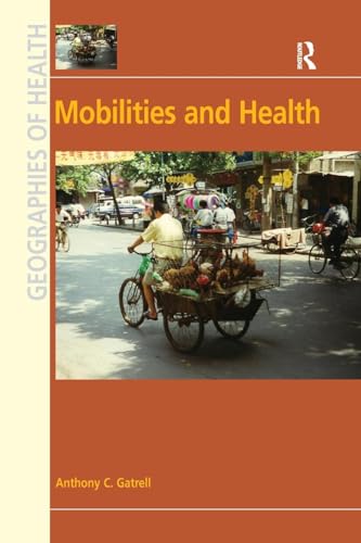 Mobilities and Health by Anthony C Gatrell ISBN 9781138269231