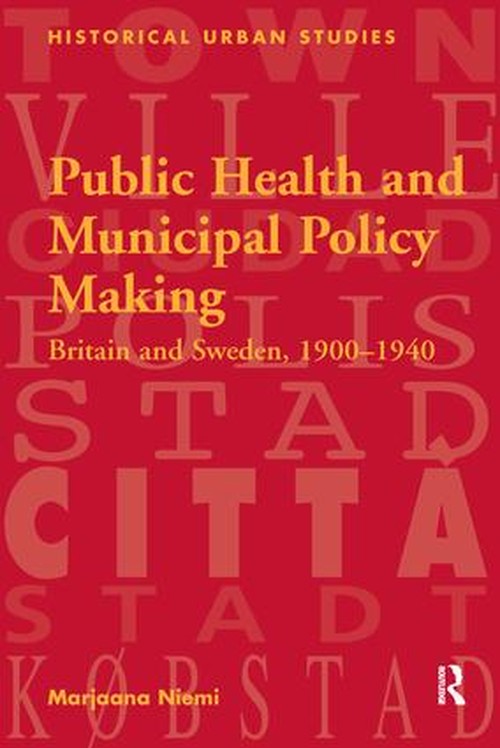 Public Health and Municipal Policy Making by Marjaana Niemi (ISBN-13: 9781138270985)