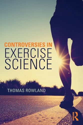 Controversies in Exercise Science by Thomas Rowland ISBN 9781138311732