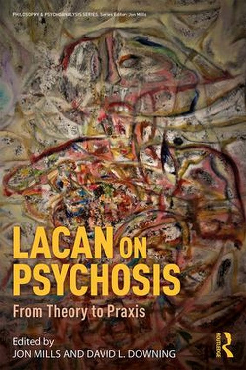 Lacan on Psychosis by Jon Mills ISBN 9781138315426