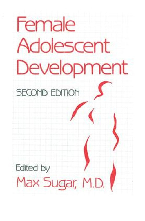 Female Adolescent Development by Max Sugar ISBN 9781138410329