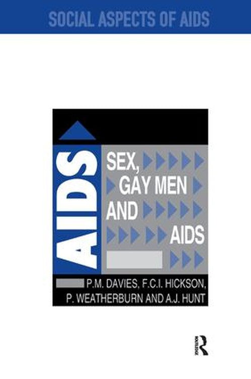 Sex, Gay Men and AIDS by Peter Davies ISBN 9781138454767