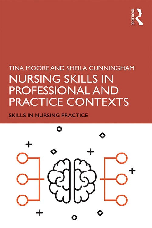 Nursing Skills in Professional and Practice Contexts by Tina Moore ISBN 9781138479494