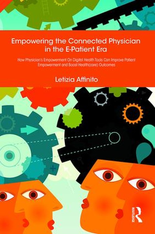 Empowering the Connected Physician in the E-Patient Era by Letizia Affinito ISBN 9781138497375